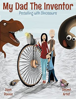 My Dad The Inventor - Pedalling With Dinosaurs-..