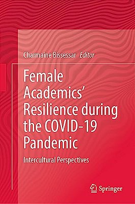 Female Academics' Resilience During The Covid-19 Pandemic: Intercultural Perspectives-..