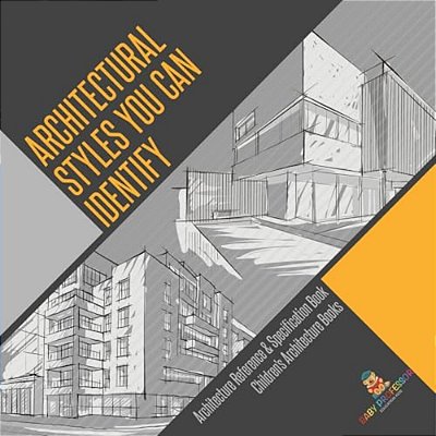 Architectural Styles You Can Identify - Architecture Reference & Specification Book Children's Architecture Books-..