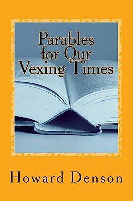 Parables For Our Vexing Times: For Bubbas Past And Present-..