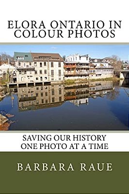 Elora Ontario In Colour Photos: Saving Our History One Photo At A Time-..