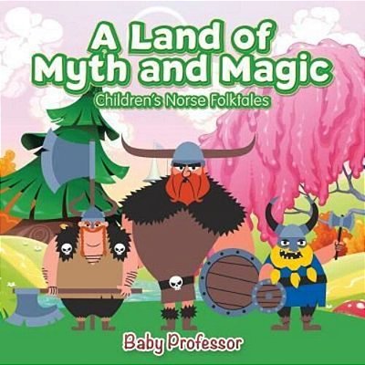 A Land Of Myth And Magic Children's Norse Folktales-..