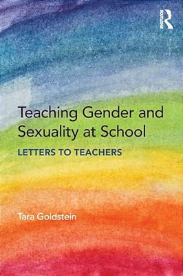 Teaching Gender And Sexuality At School: Letters To Teachers-..