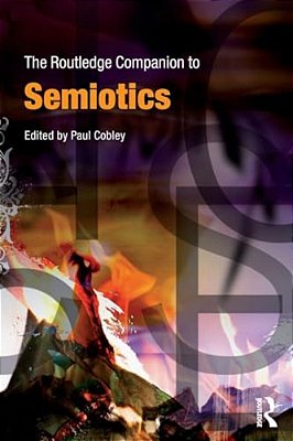The Routledge Companion To Semiotics-..