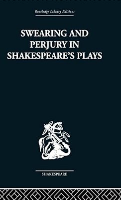 Swearing And Perjury In Shakespeare's Plays-..