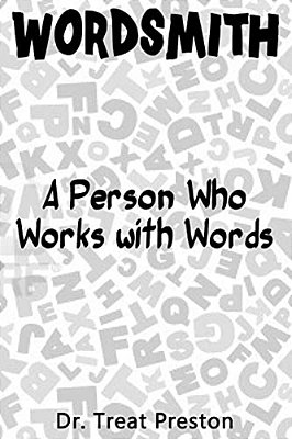 Wordsmith: A Person Who Works With Words-..