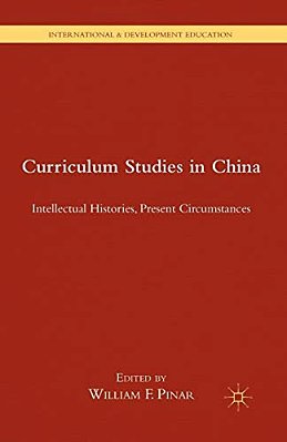 Curriculum Studies In China: Intellectual Histories, Present Circumstances-..