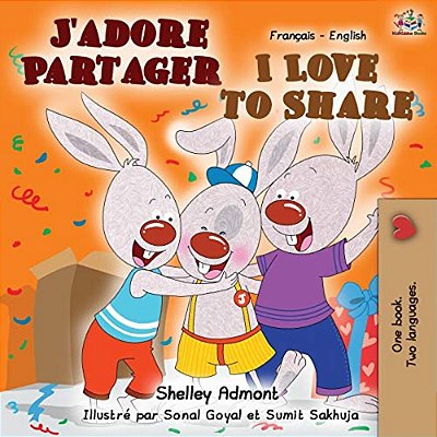J'Adore Partager I Love To Share: French English Bilingual Book-..