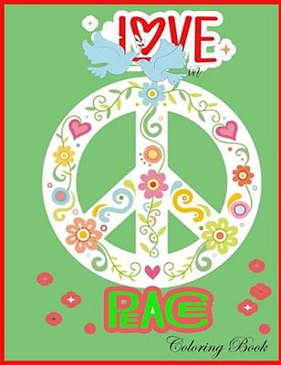 Love In Peaces Coloring Book: Love In Peaces Coloring Book For Family Holiday Activity, Color Therapy-..
