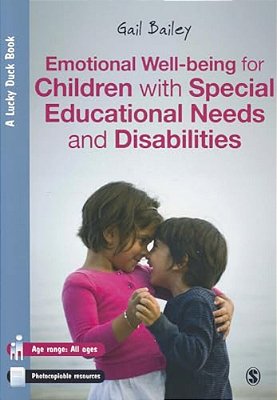 Emotional Well-Being For Children With Special Educational Needs And Disabilities: A Guide For Practitioners-..
