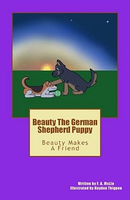 Beauty The German Shepherd Puppy: Beauty Makes A Friend-..