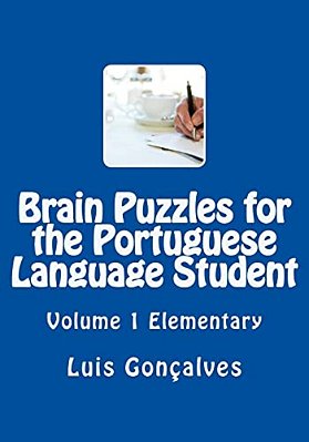 Brain Puzzles For The Portuguese Language Student: Elementary-..