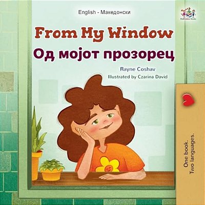 From My Window (English Macedonian Bilingual Kids Book)-..