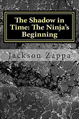 The Shadow In Time: The Ninja's Beginning-..