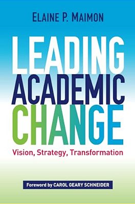Leading Academic Change: Vision, Strategy, Transformation-..