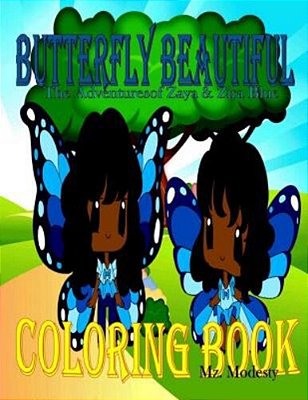 Butterfly Beautiful Coloring Book: The Adventures Of Zaya & Zira Blue-..