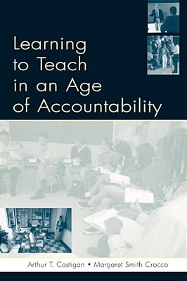 Learning To Teach In An Age Of Accountability-..