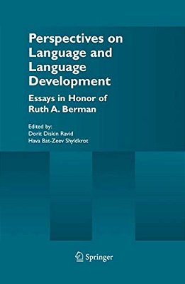Perspectives On Language And Language Development: Essays In Honor Of Ruth A. Berman-..