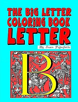 The Big Letter Coloring Book: Letter B-..