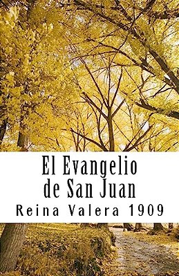 El Evangelio De San Juan Reina Valera 1909-..