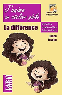 J'Anime Un Atelier Philo Avec Les Maternelles!: La Différence Et L'Identité-..