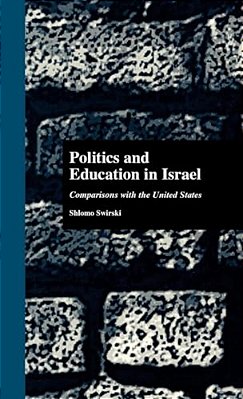 Politics And Education In Israel: Comparisons With The United States-..