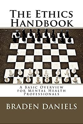 The Ethics Handbook: A Basic Overview For Mental Health Professionals-..