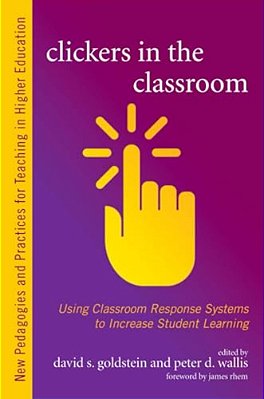 Clickers In The Classroom: Using Classroom Response Systems To Increase Student Learning-..