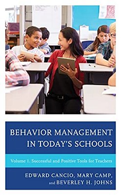 Behavior Management In Today's Schools: Successful And Positive Tools For Teachers-..