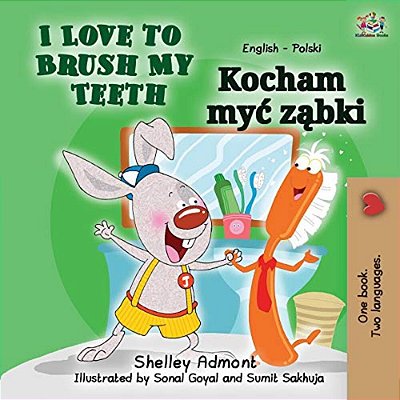 I Love To Brush My Teeth (English Polish Bilingual Book For Kids)-..