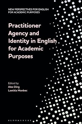 Practitioner Agency And Identity In English For Academic Purposes-..