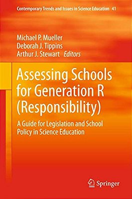 Assessing Schools For Generation R (Responsibility): A Guide For Legislation And School Policy In Science Education-..