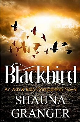 Blackbird: An Ash & Ruin Companion Novel-..