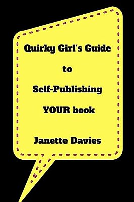 Quirky Girl's Guide To Self-Publishing Your Book: Are You Still A Self-Publishing Virgin?-..