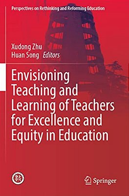 Envisioning Teaching And Learning Of Teachers For Excellence And Equity In Education-..