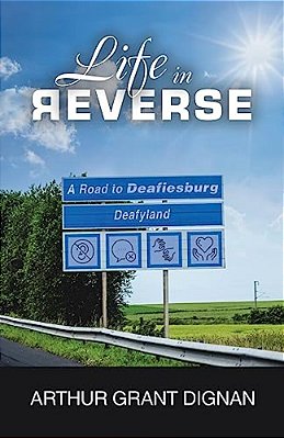 Life In Reverse: A Road To Deafiesburg, Deafy Land-..