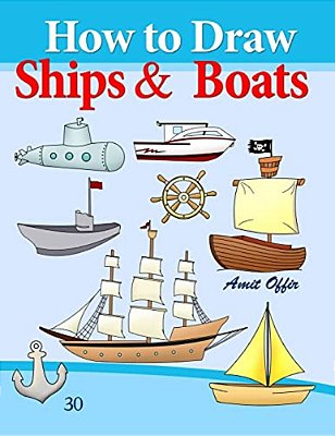 How To Draw Ships And Boats: Drawing Books For Beginners-..