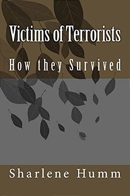 Victims Of Terrorists: How They Survived-..
