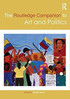 The Routledge Companion To Art And Politics-..