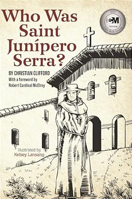 Who Was Saint Junipero Serra?-..