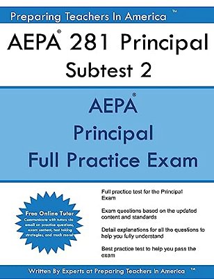 Aepa 281 Principal Subtest II: Arizona Educator Proficiency Assessments Principal Subtest II-..