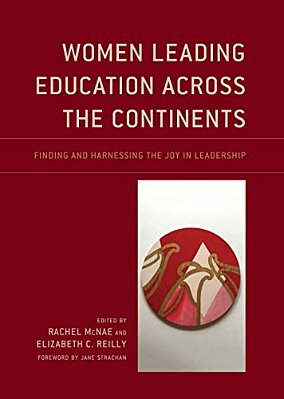 Women Leading Education Across The Continents: Finding And Harnessing The Joy In Leadership-..