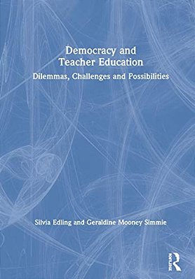 Democracy And Teacher Education: Dilemmas, Challenges And Possibilities-..