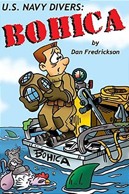 Bohica: U. S. Navy Divers-..
