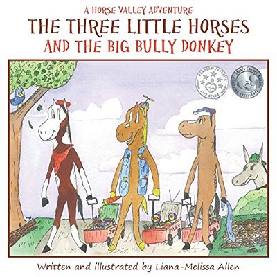 The Three Little Horses And The Big Bully Donkey: A Horse Valley Adventure (Book 1)-..