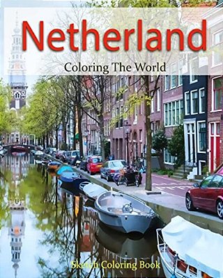 Netherland Coloring The World: Sketch Coloring Book-..