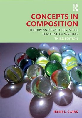 Concepts In Composition: Theory And Practices In The Teaching Of Writing-..