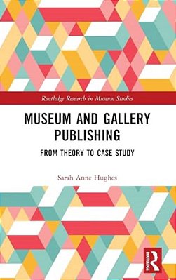 Museum And Gallery Publishing: From Theory To Case Study-..