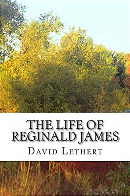 The Life Of Reginald James-..