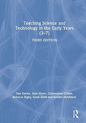 Teaching Science And Technology In The Early Years (3-7)-..